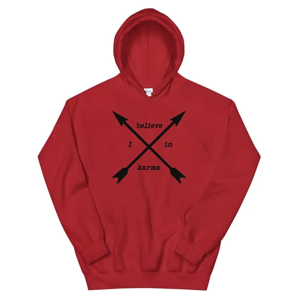I Believe In Karma Statement Unisex Hoodie