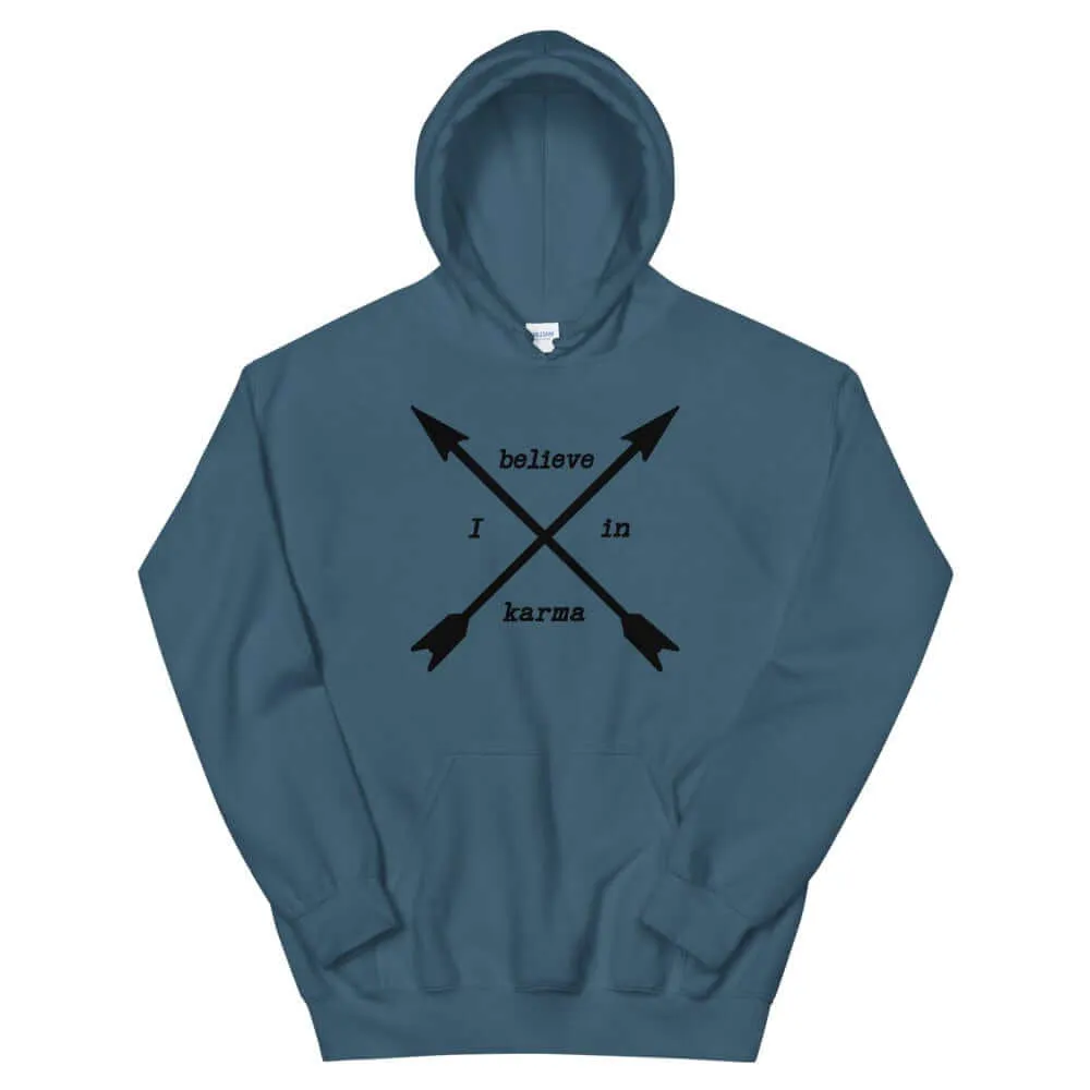 I Believe In Karma Statement Unisex Hoodie