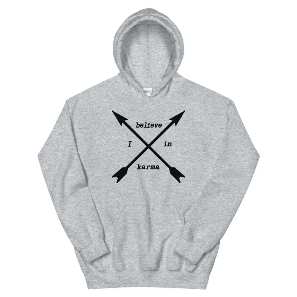 I Believe In Karma Statement Unisex Hoodie