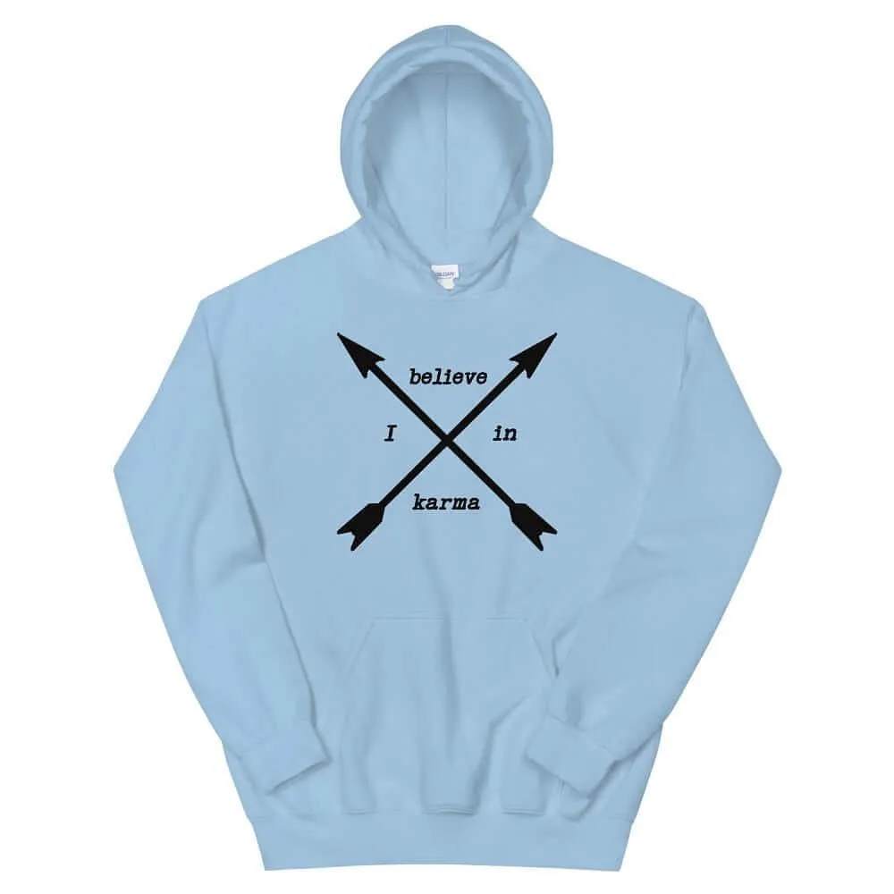 I Believe In Karma Statement Unisex Hoodie