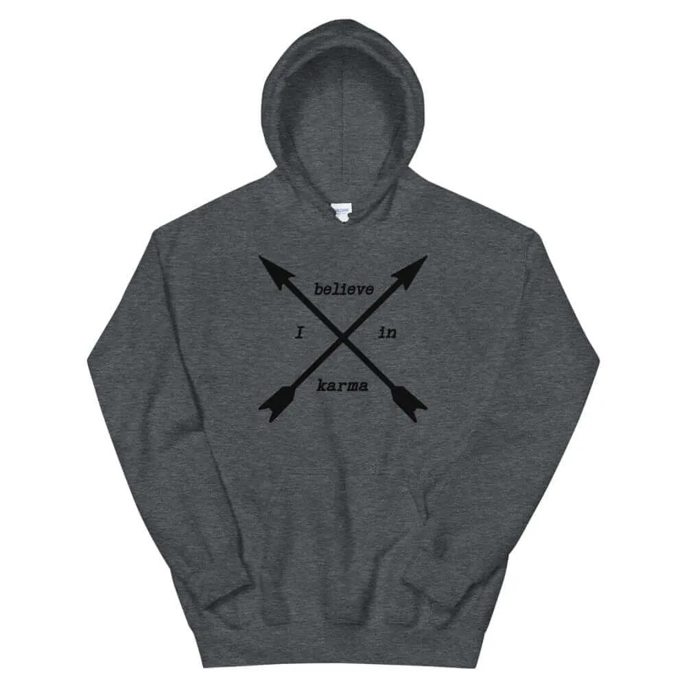 I Believe In Karma Statement Unisex Hoodie