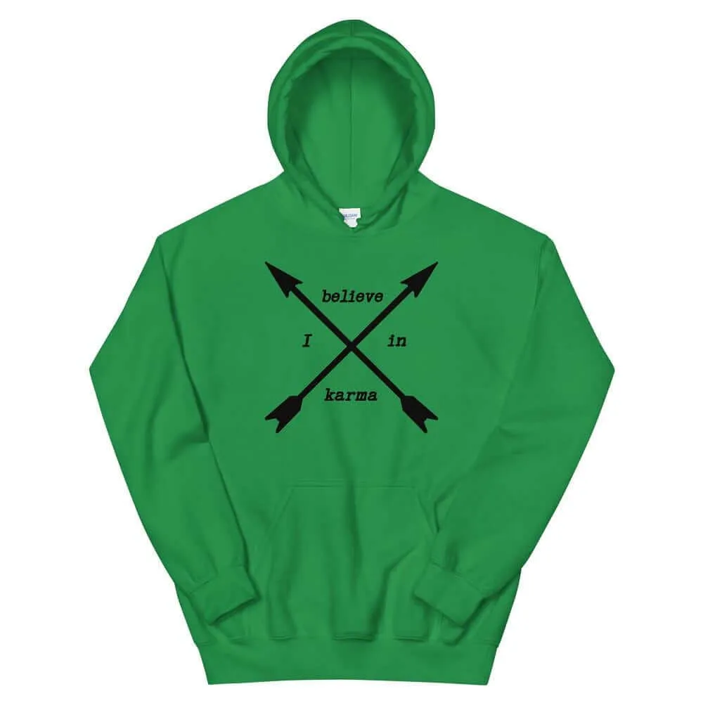I Believe In Karma Statement Unisex Hoodie