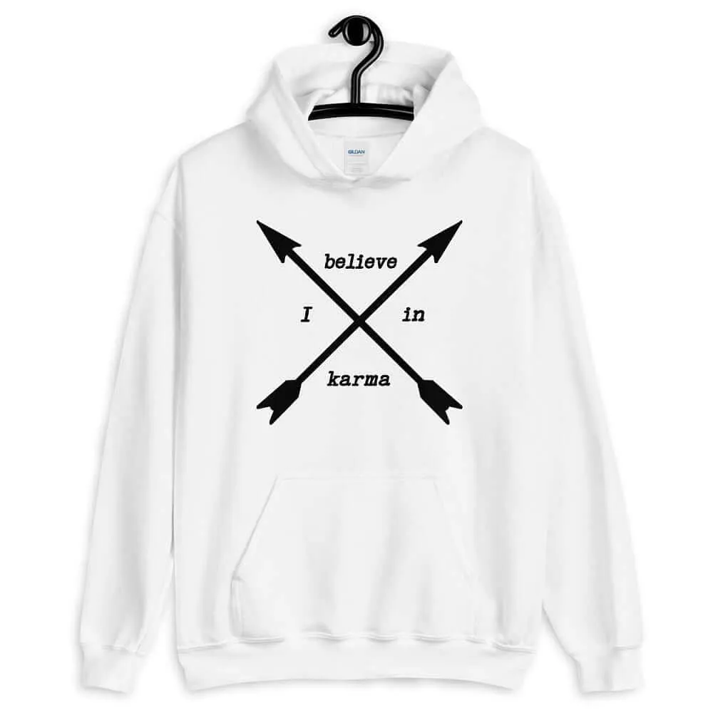 I Believe In Karma Statement Unisex Hoodie