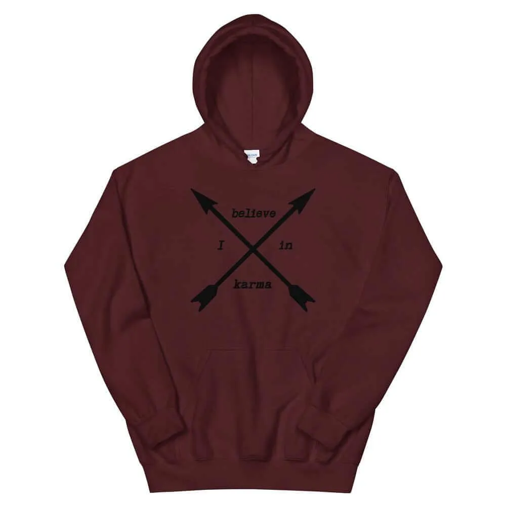 I Believe In Karma Statement Unisex Hoodie