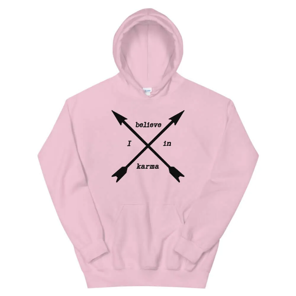 I Believe In Karma Statement Unisex Hoodie