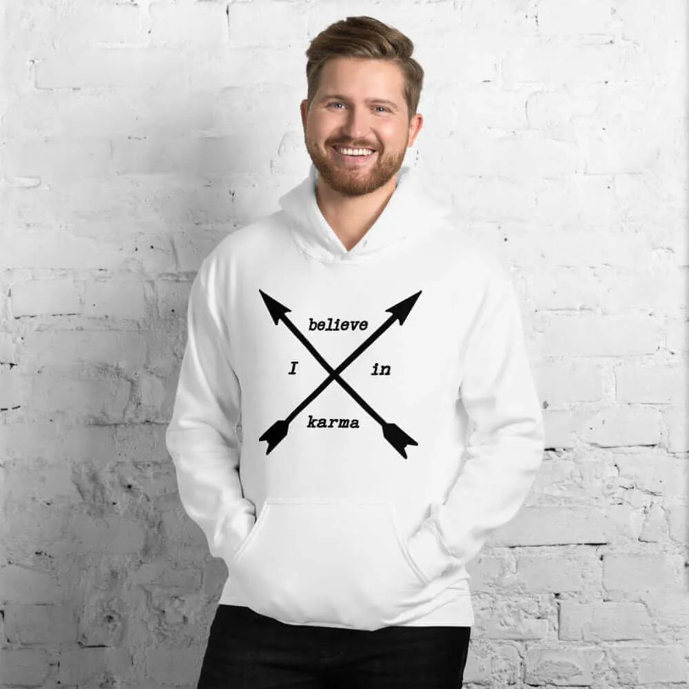 I Believe In Karma Statement Unisex Hoodie